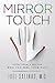 Mirror Touch: Notes from a Doctor Who Can Feel Your Pain – A Harvard Neurologist's Memoir of Superhuman Empathy
