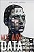 We Are Data: Algorithms and the Making of Our Digital Selves