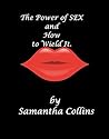 The Power of Sex and How to Wield It