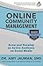 Online Community Management: Grow and Develop an Active Audience on Social Media