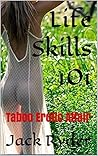 Life Skills 101: Taboo Erotic Affair Life Skills 101: Taboo Erotic Affair