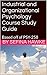 Industrial and Organizational Psychology Course Study Guide: Based off of PSY-258