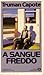 A Sangue Freddo by Truman Capote