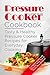 Pressure Cooker Cookbook:Tasty and Healthy Pressure Cooker Recipes for Everyday Cooking: ( Electric Pressure Cooker Cookbook, Healthy Pressure Cooker Recipes, Pressure Cooker Essentials )