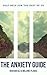 The Anxiety Guide (Self-Hel...