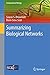 Summarizing Biological Networks by Sourav S. Bhowmick