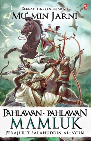 Pahlawan-Pahlawan Mamluk  : Perajurit Salahuddin Al-Ayubi