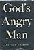 God's Angry Man by Leonard Ehrlich