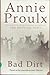 Bad Dirt by Annie Proulx