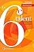 Le 6e talent - Rayonnez grâce au meilleur de vous-même!