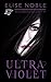 Ultraviolet by Elise Noble