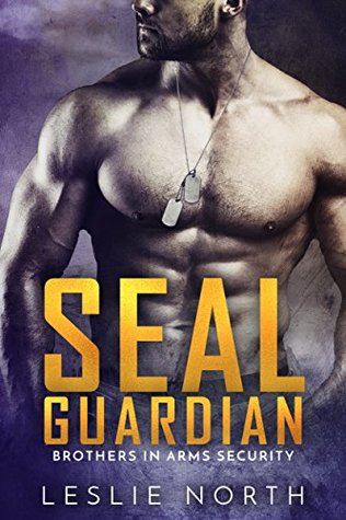 SEAL Guardian (Brothers in Arms #3)