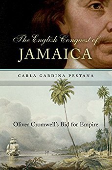 The English Conquest of Jamaica: Oliver Cromwell’s Bid for Empire (Hardcover)