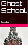 Ghost School.: Ja...