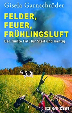 Felder, Feuer, Frühlingsluft (Steif und Kantig, #5)