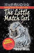 Learn Japanese with Stories Volume 7: The Little Match Girl + Audio Download: The Easy Way to Read, Listen, and Learn from Japanese Folklore, Tales, and Stories