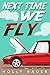 Next Time, We Fly by Holly Bauer