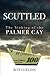 Scuttled: The Sinking of the Palmer Cay