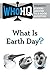 What Is Earth Day?: A Good ...