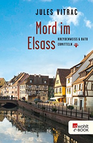 Mord im Elsass (Kreydenweiss & Bato ermitteln, #1)