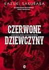 Czerwone dziewczyny. Legenda rodu Akakuchibów by Kazuki Sakuraba