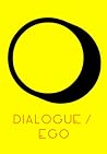 Dialogue / Ego - Real Communication Dialogue / Ego - Real Communication