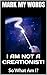 I Am NOT a Creationist!: So...