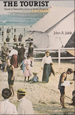 The Tourist: Travel in Twentieth-Century North America (Paperback)