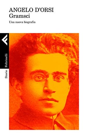 Gramsci: Una nuova biografia (Italian Edition)
