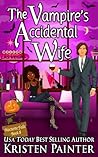 The Vampire's Accidental Wife by Kristen Painter
