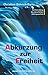 Abkürzung zur Freiheit: Die...