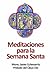 Meditaciones para la Semana Santa