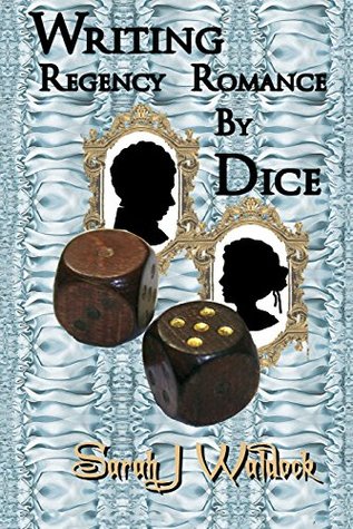 Writing Regency Romance by Dice (Kindle Edition)