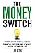 The Money Switch by Lee Stan