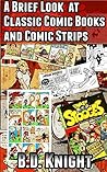 A Brief Look at Classic Comic Books and Comic Strips - 1 by B.D. Knight