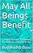 May All Beings Benefit: Com...