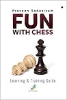 Fun with Chess: Learning & Training Guide Fun with Chess: Learning & Training Guide