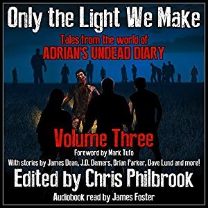Only the Light We Make (Tales from the World of Adrian's Undead Diary #3)