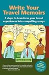 Book cover for Write Your Travel Memoirs: 5 steps to transform your travel experiences into compelling essays