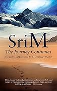 The Journey Continues: A sequel to Apprenticed to a Himalayan Master