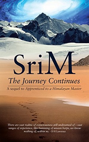 The Journey Continues: A sequel to Apprenticed to a Himalayan Master (Kindle Edition)