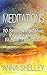 Meditations: 10 Short Meditative Visualisations to Fuel Your Soul