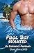 Pool Boy Wanted: No Experience Preferred (The Fairies Saga Book 13)