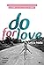 Do For Love: O que acontece...