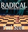 Radical: With Billions of lives at stake, what would you do?