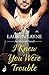 I Knew You Were Trouble by Lauren Layne