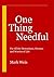 One Thing Needful: For All the Distractions, Stresses and Worries of Life