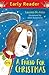 A Friend for Christmas (Early Reader)