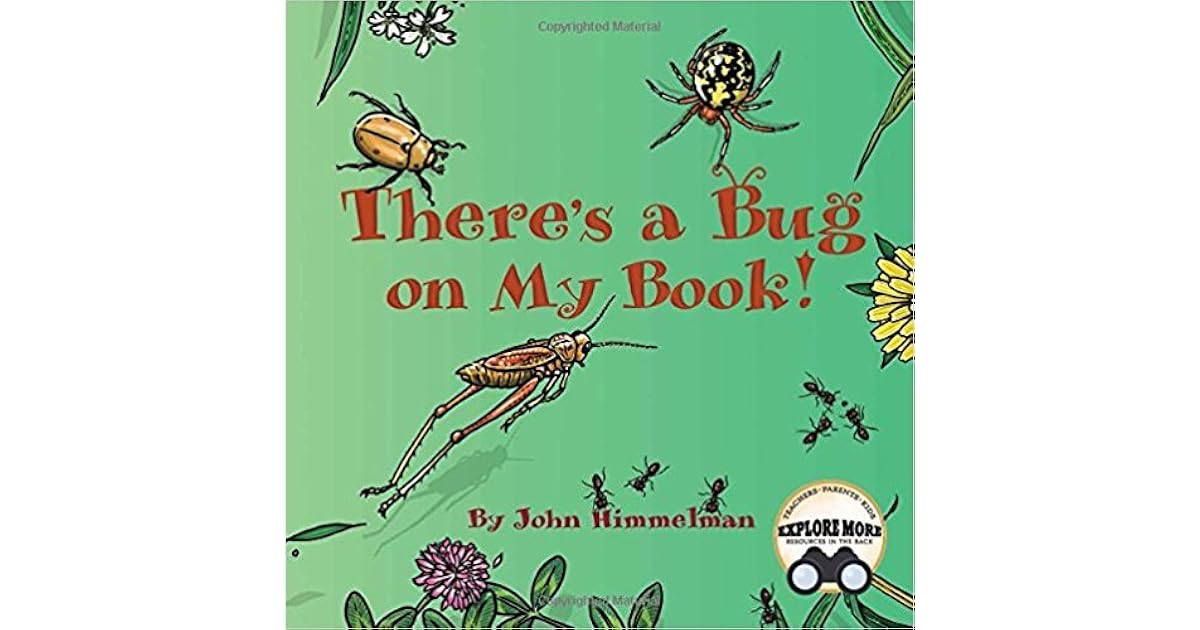 There's a Bug on My Book! by John Himmelman