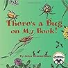There's a Bug on My Book! by John Himmelman There's a Bug on My Book! by John Himmelman